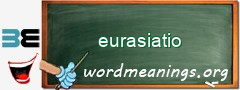 WordMeaning blackboard for eurasiatio